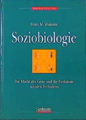 book cover of Soziobiologie. Die Macht der Gene und die Evolution des sozialen Verhaltens by Franz M. Wuketits