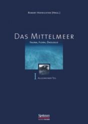 book cover of Das Mittelmeer, Bd.1, Allgemeiner Teil: Fauna, Flora, Ökologie: Bd. 1. by Robert Hofrichter