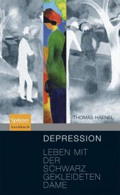 book cover of Depression: Leben mit der schwarz gekleideten Dame by Thomas Haenel