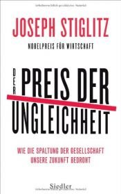 book cover of Der Preis der Ungleichheit: Wie die Spaltung der Gesellschaft unsere Zukunft bedroht by Джоузеф Стиглиц
