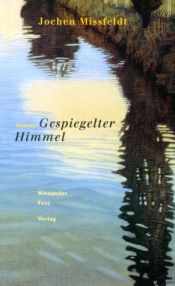 book cover of Gespiegelter Himmel. Titanvogeltage by Jochen Missfeldt