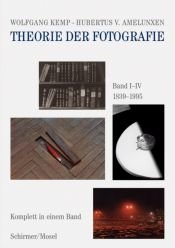 book cover of Theorie der Fotografie I-IV 1839-1995 by Wolfgang Kemp