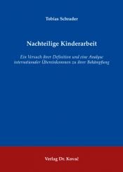 book cover of Nachteilige Kinderarbeit: Ein Versuch ihrer Definition und eine Analyse internationaler Übereinkommen zu ihrer Bekämpfung by Tobias Schrader