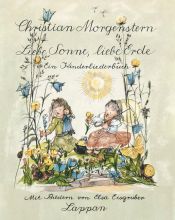 book cover of Liebe Sonne, liebe Erde : Ein Kinderliederbuch by Christian Morgenstern (pisarz)