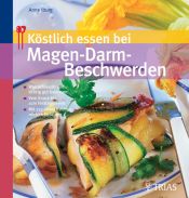book cover of Köstlich essen bei Magen-Darm-Beschwerden by Anne Iburg