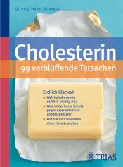 book cover of Cholesterin - 99 verblüffende Tatsachen by Volker Schmiedel