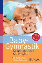 book cover of Baby-Gymnastik: So unterstützen Sie Ihr Kind by Barbara Zukunft-Huber