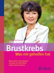 book cover of Brustkrebs: Was mir geholfen hat: Woran Ärzte nicht denken und was nur Betroffene selbst wissen können by Ulrike Brandt-Schwarze