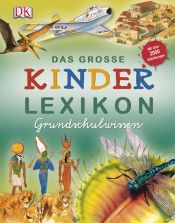 book cover of Das große Kinderlexikon Grundschulwissen by DK Publishing