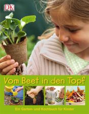 book cover of Vom Beet in den Topf: Ein Garten- und Kochbuch für Kinder by DK Publishing