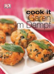 book cover of cook it - Garen im Dampf by DK Publishing