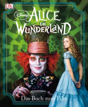 book cover of Alice im Wunderland. Das Buch zum Film by Disney