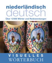 book cover of Visuelles Wörterbuch. Niederländisch-Deutsch: Über 6000 Wörter und Redewendungen by -