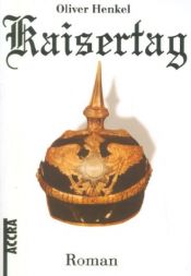 book cover of Kaisertag by Oliver Henkel