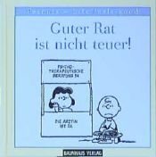 book cover of Guter Rat ist nicht teuer! by Charles Shulz