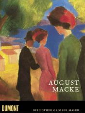 book cover of August Macke (DuMont Bibliothek grosser Maler) by Magdalena M. Moeller