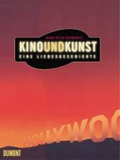 book cover of Kino und Kunst : eine Liebesgeschichte by Heinz Peter Schwerfel