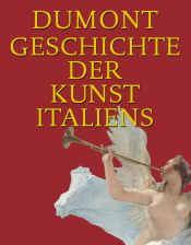 book cover of Dumont Geschichte der Kunst Italiens by John Thomas Sladek