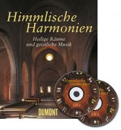 book cover of Himmlische Harmonien. Heilige Räume und geistliche Musik by Karin Thomas