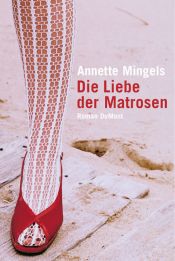 book cover of Die Liebe der Matrose by Annette Mingels