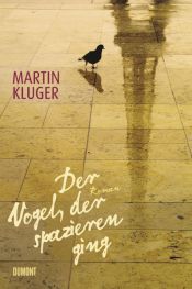 book cover of Der Vogel, der spazieren ging by Martin Kluger