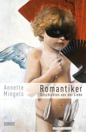 book cover of Romantiker: Geschichten von der Liebe by Annette Mingels