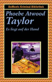 book cover of Es liegt auf der Hand by Phoebe Atwood Taylor