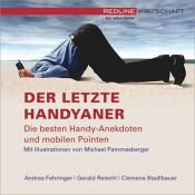 book cover of Der letzte Handyaner. Die besten Handy-Anekdoten und mobilen Pointen by Andrea Fehringer