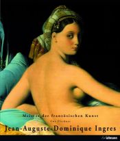 book cover of Meister der Europäischen Kunst: Jean-Auguste-Dominique Ingres by Uwe Fleckner