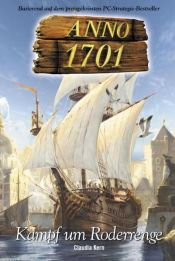 book cover of ANNO 1701 Bd. 1: Kampf um Roderrenge by Claudia Kern