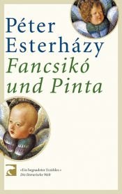 book cover of Fancsikó és Pinta by Péter Esterhazy