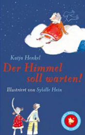 book cover of Der Himmel soll warten by Katja Henkel