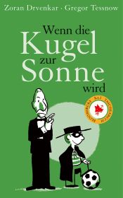 book cover of Wenn die Kugel zur Sonne wird by Zoran Drvenkar