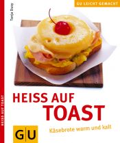 book cover of Heiss auf Toast. GU Leicht gemacht by Tanja Dusy
