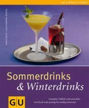 book cover of Sommerdrinks & Winterdrinks: Getränke-Vielfalt rund ums Jahr: von frisch und spritzig bis wohlig wärmend by Tanja Dusy