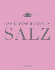 book cover of Das kleine Buch vom Salz by Ingrid Schindler