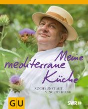 book cover of Meine mediterrane Küche: Kochkunst mit Vincent Klink (Autoren-Kochbücher) by Vincent Klink