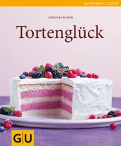 book cover of Tortenglück (GU einfach clever Relaunch 2007) by Christina Richon