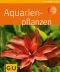 Aquarienpflanzen (Tierratgeber)