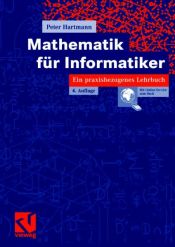 book cover of Mathematik für Informatiker: Ein praxisbezogenes Lehrbuch by Peter Hartmann