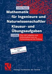 book cover of Mathematik für Ingenieure und Naturwissenschaftler. Klausur- und Übungsaufgaben (Vieweg Fachbücher der Technik) by Lothar Papula