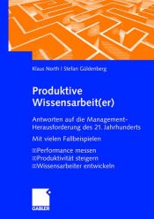 book cover of Produktive Wissensarbeit(er): Performance messen, Produktivität steigern, Wissensarbeiter entwickeln by Klaus North|Stefan Güldenberg