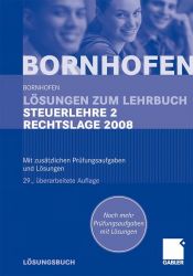 book cover of Lösungen zum Lehrbuch Steuerlehre 2 Rechtslage 2008: Mit zusätzlichen Prüfungsaufgaben und Lösungen by Manfred Bornhofen