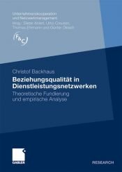 book cover of Beziehungsqualität in Dienstleistungsnetzwerken: Theoretische Fundierung und empirische Analyse by Christof Backhaus