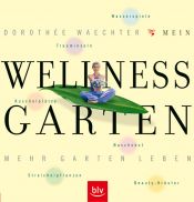 book cover of Wellness Garten by Dorothee Waechter