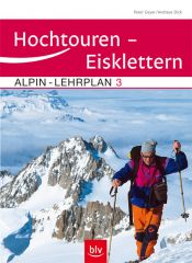 book cover of Alpin-Lehrplan 03. Hochtouren - Eisklettern by Andreas Dick