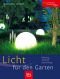 Licht für den Garten: Planung, Technik, Gestaltung