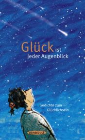 book cover of Glück ist jeder Augenblick: Gedichte zum Glücklichsein by Siegfried Völlger