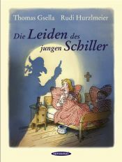 book cover of Die Leiden des jungen Schiller by Thomas Gsella