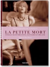 book cover of Will Santillo: La Petite Mort: Female masturbation, fantasies & orgasm by Dian Hanson